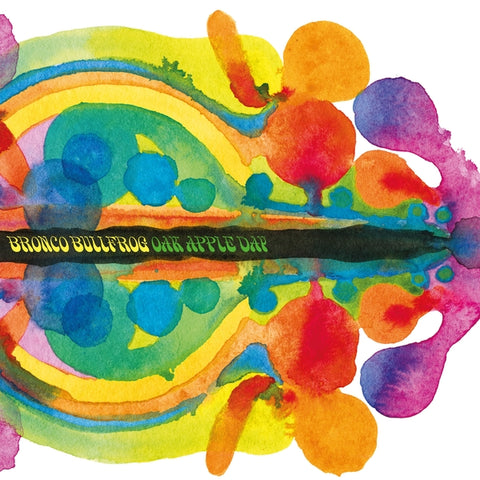 BRONCO BULLFROG - Oak Apple Day ((Vinyl))