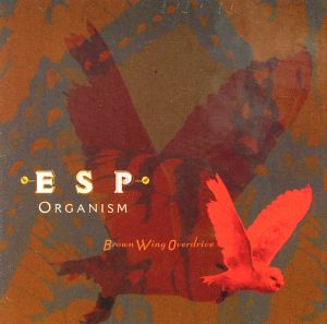 Brown Wing Overdrive - ESP Organism ((CD))