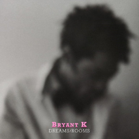 Bryant K - Dreams / Rooms - 7" ((Vinyl))