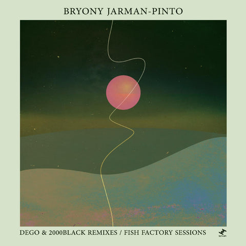 Bryony Jarman-Pinto - dego & 2000Black Remixes / Fish Factory Sessions ((Vinyl))