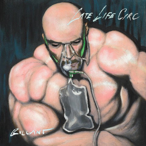 Bullant - Late Life Circ ((Vinyl))