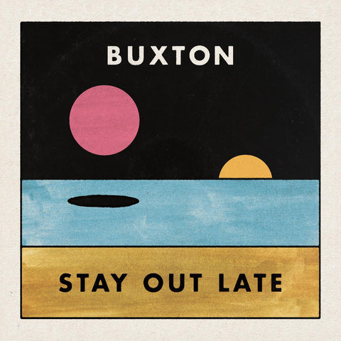 Buxton - Stay Out Late ((CD))
