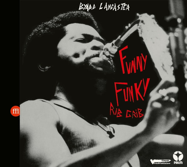 Byard Lancaster - Funny Funky Rib Crib ((CD))