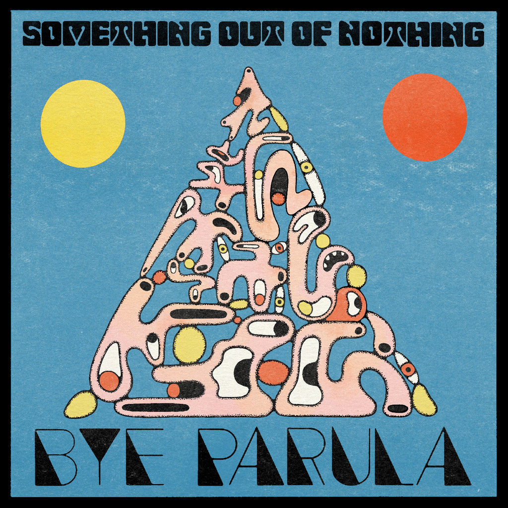 Bye Parula - Something Out Of Nothing ((Vinyl))