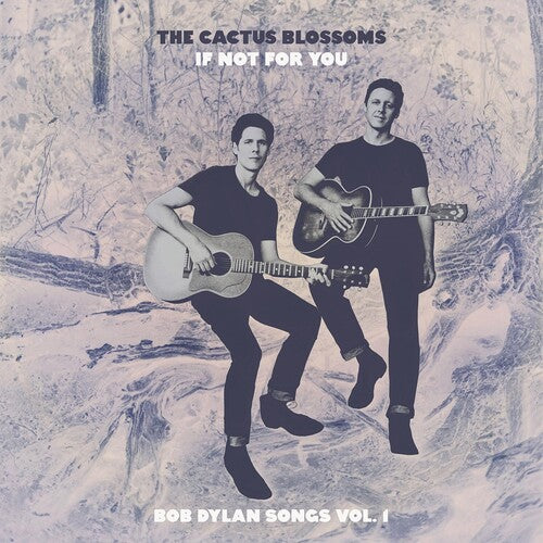 Cactus Blossoms - If Not For You (Bob Dylan Songs Vol. 1) (RSD 4.22.23) ((Vinyl))