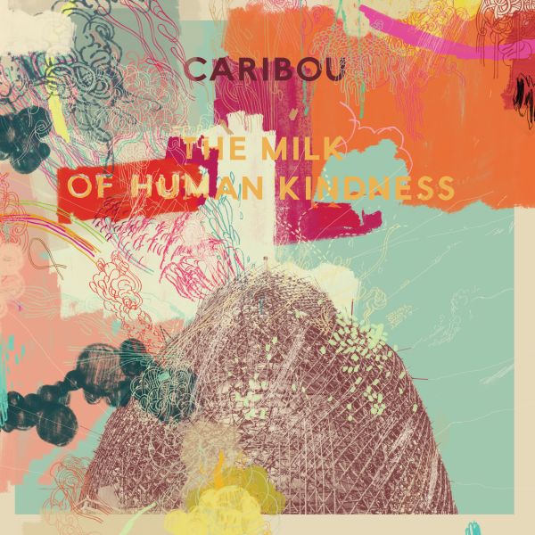 Caribou - The Milk Of Human Kindness ((CD))