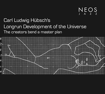 CARL LUDWIG HUBSCH - Longrun Development Of The Universe ((CD))