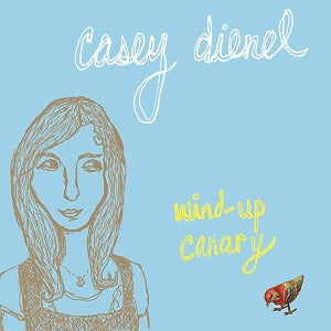 Casey Dienel - Wind-Up Canary ((CD))
