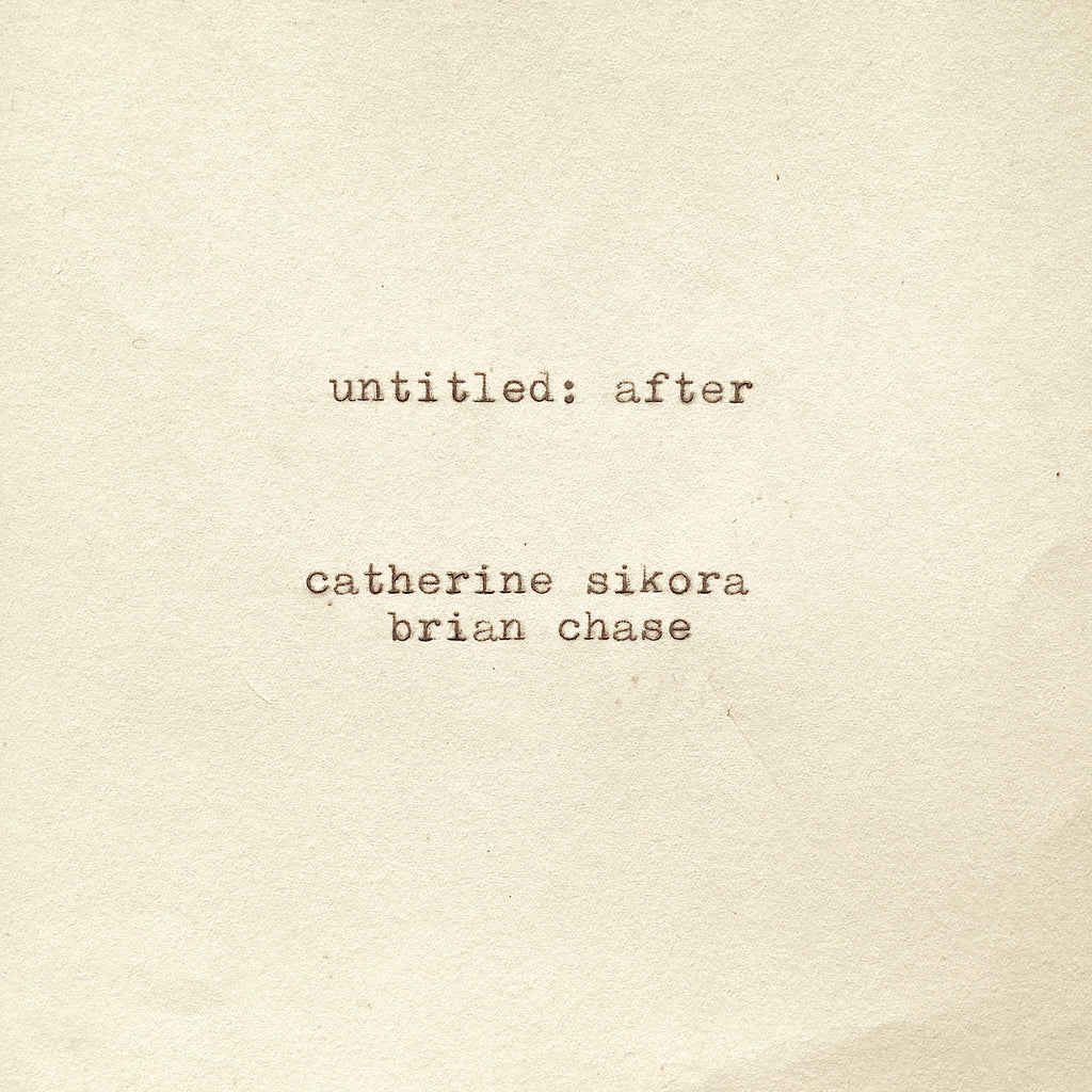 Catherine and Brian Chase Sikora - untitled: after ((CD))