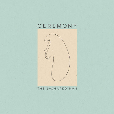 Ceremony - The L-Shaped Man ((Vinyl))