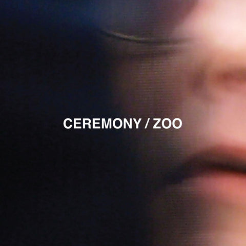 Ceremony - Zoo ((Vinyl))