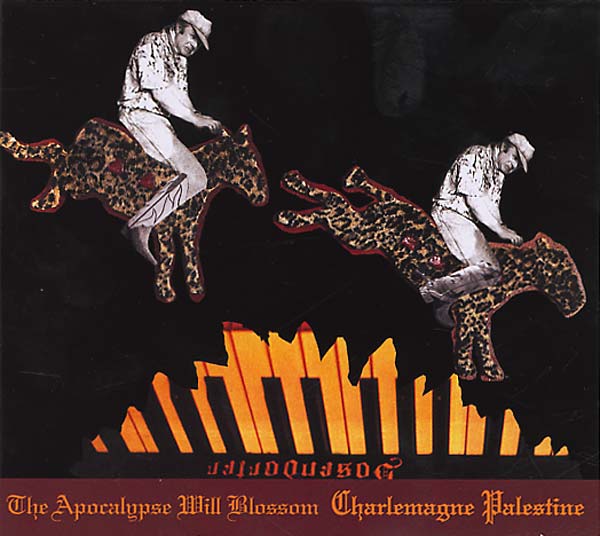 CHARLEMAGNE PALESTINE - The Apocalypse Will Blossom ((CD))