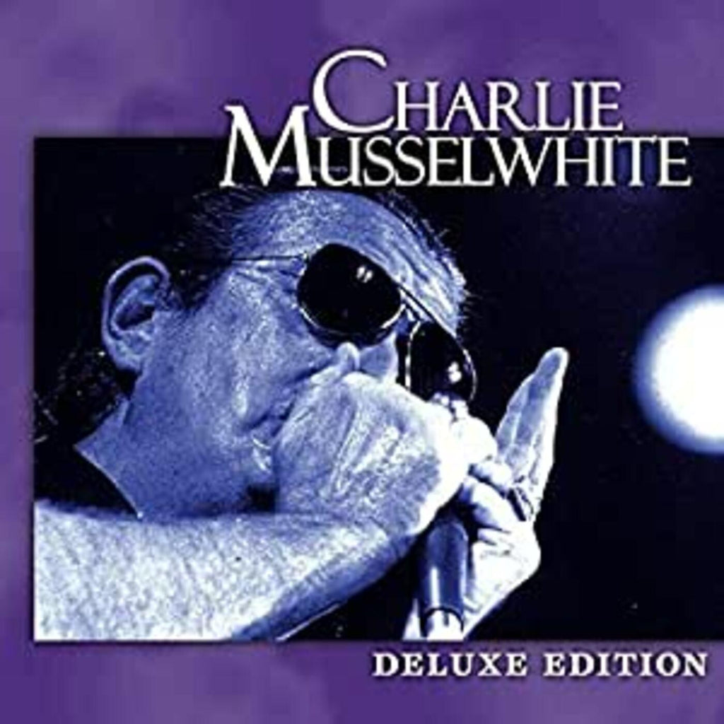 Charlie Musselwhite - Deluxe Edition ((CD))