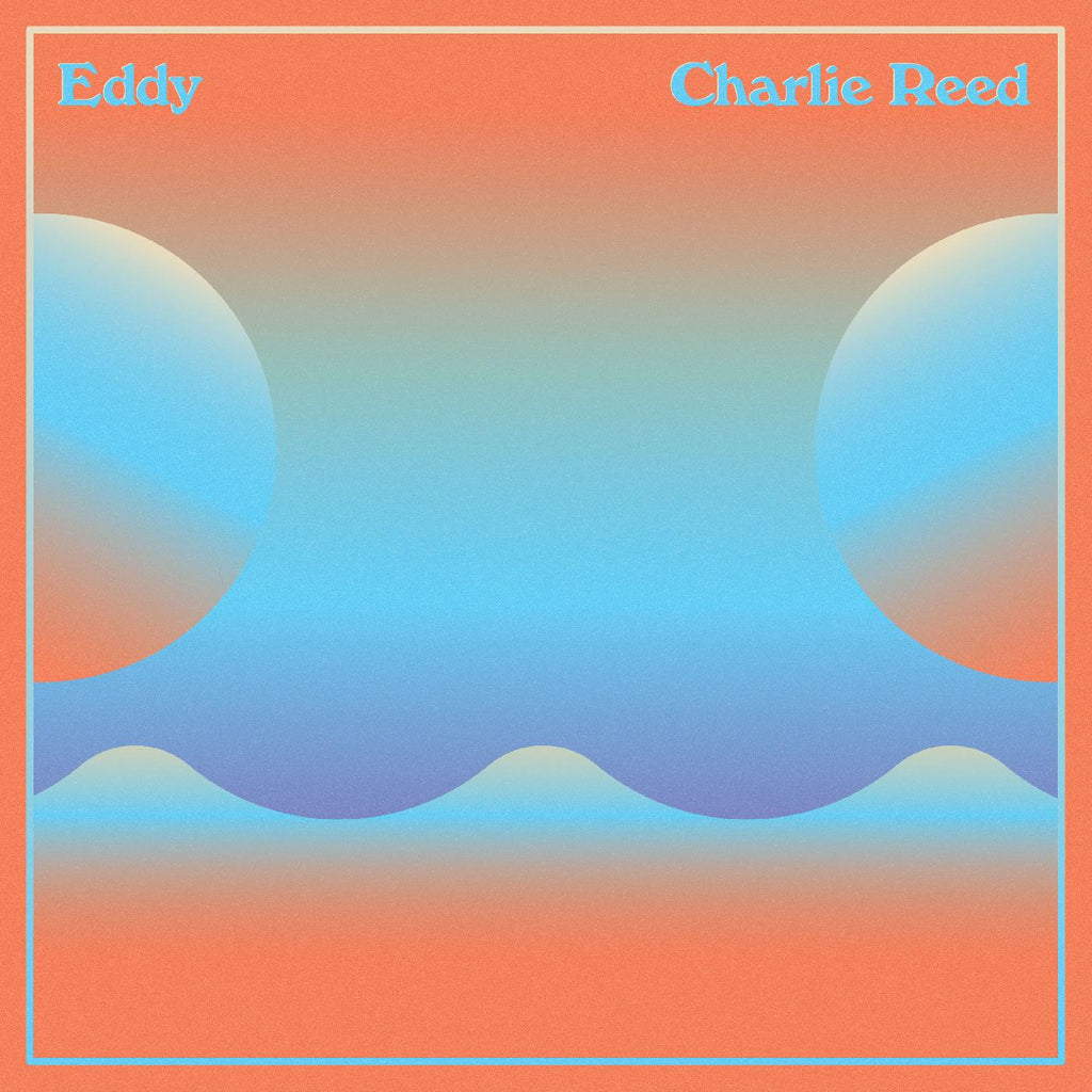 Charlie Reed - Eddy ((Vinyl))