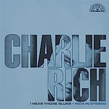 Charlie Rich - I Hear Those Blues: Rich In Stereo (Clear & Blue Splatter Colored Vinyl, Indie Exclusive) ((Vinyl))