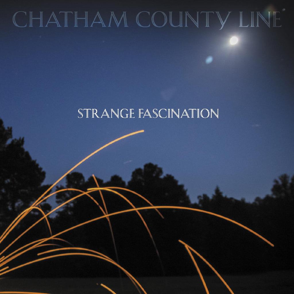 Chatham County Line - Strange Fascination (FIRST EDITION) ((Vinyl))