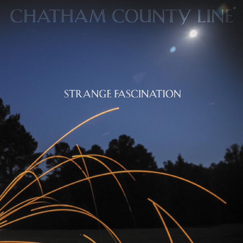 Chatham County Line - Strange Fascination (FIRST EDITION) ((CD))