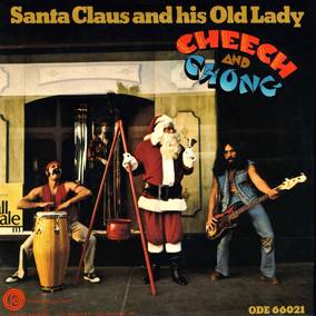 Cheech & Chong - Santa Claus and His Old Lady (RSD11.25.22) ((Vinyl))