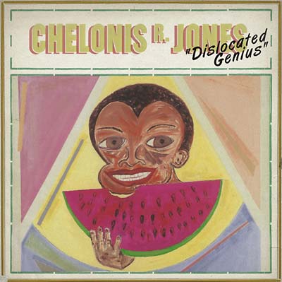 CHELONIS R. JONES - Dislocated Genius ((CD))