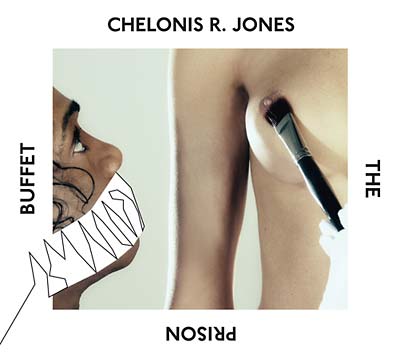 CHELONIS R. JONES - The Prison Buffet ((CD))