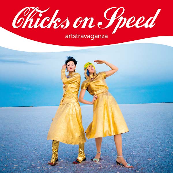 CHICKS ON SPEED - Artstravaganza ((CD))