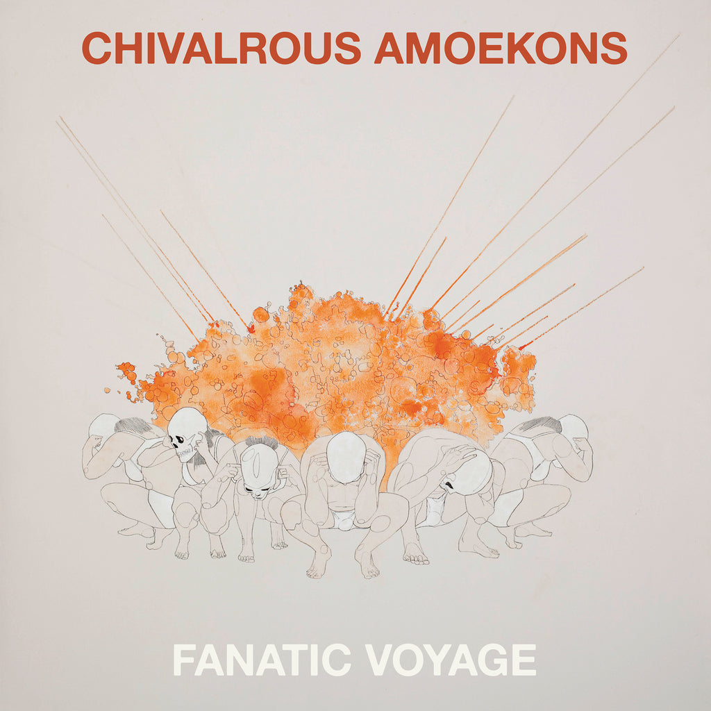 Chivalrous Amoekons - Fanatic Voyage ((Vinyl))