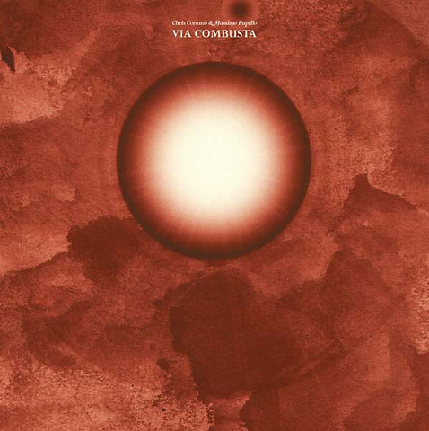 CHRIS CORSANO/MASSIMO PUPILLO - Via Combusta ((Vinyl))