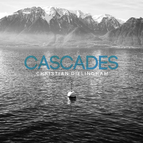Christian Dillingham - Cascades ((CD))