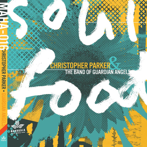 Christopher & The Band of Guardian Angels Parker - Soul Food ((CD))
