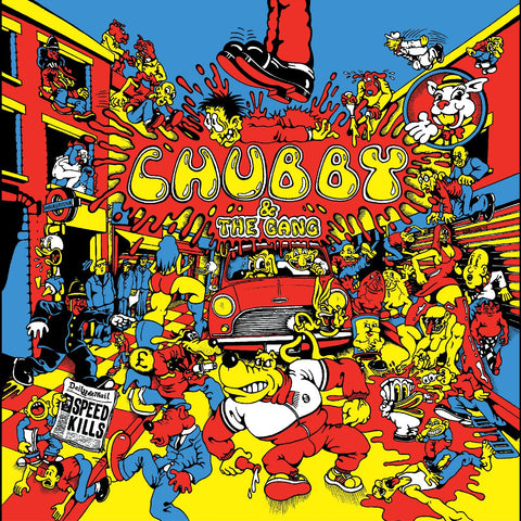Chubby and the Gang - Speed Kills ((Vinyl))