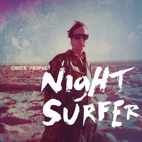 Chuck Prophet - Night Surfer (10Th Anniversary Edition) ((CD))