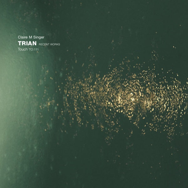 CLAIRE M SINGER - Trian: Recent Works ((Vinyl))