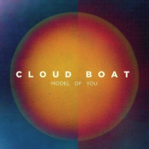 Cloud Boat - Model of You ((CD))