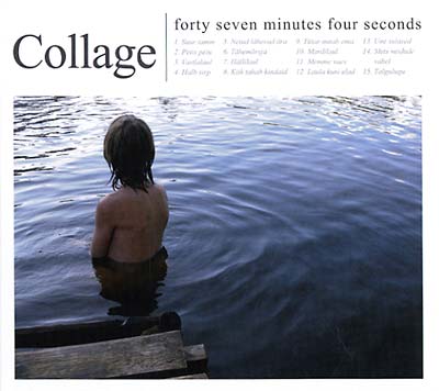 COLLAGE - Forty Seven Minutes Four Seconds ((CD))