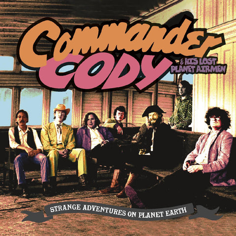 Commander Cody and His Lost Planet Airmen - Strange Adventures On Planet Earth ((CD))