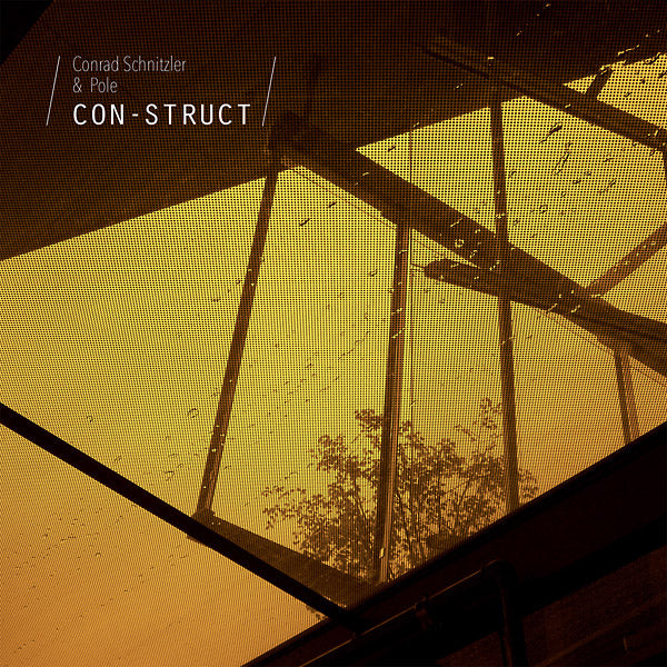 CONRAD SCHNITZLER/POLE - Con-Struct ((CD))