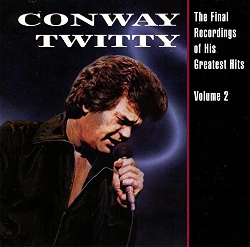 Conway Twitty - The Final Recordings Of His Greatest Hits, Vol. 2 (())