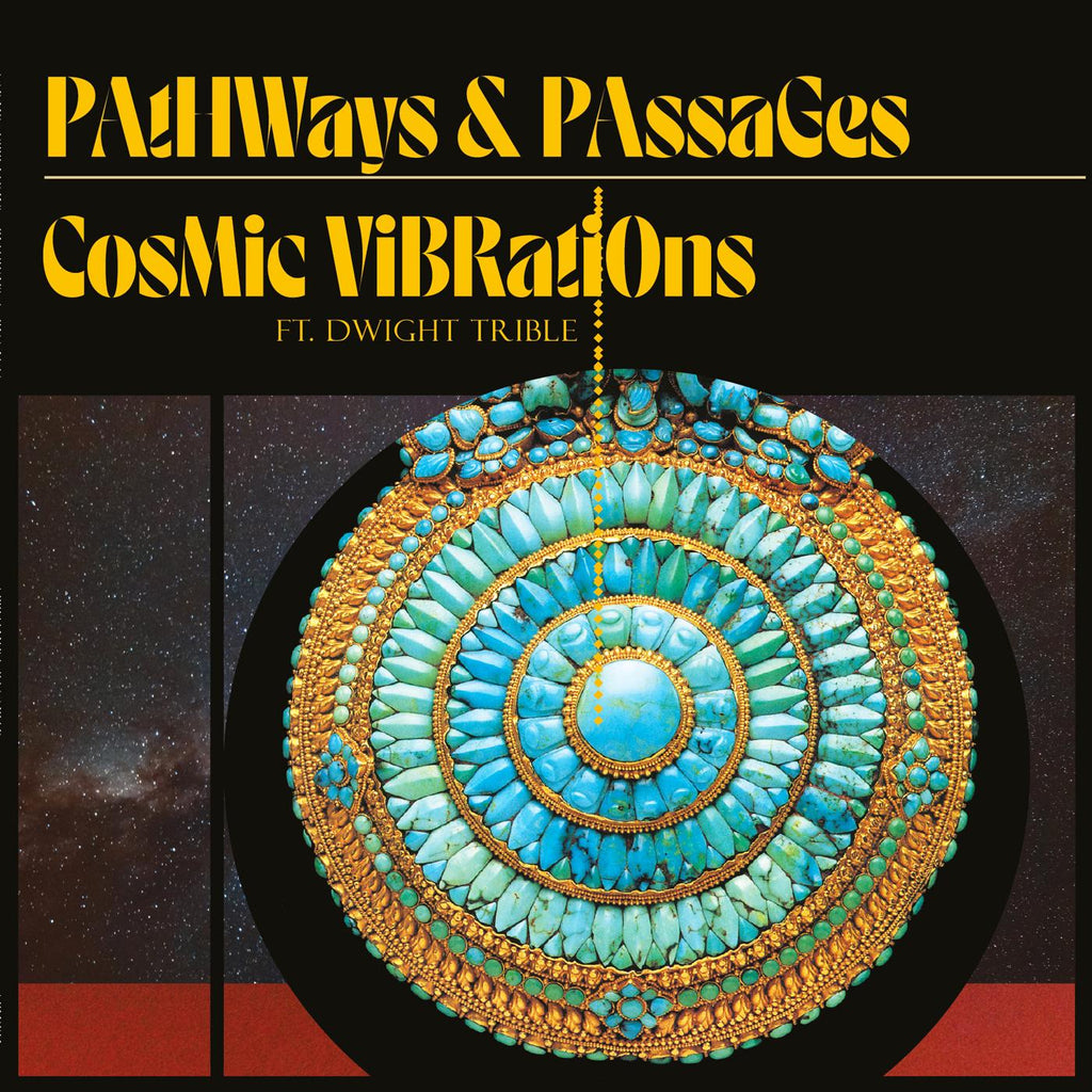 Cosmic Vibrations and Dwight Trible - Pathways & Passages ((Vinyl))