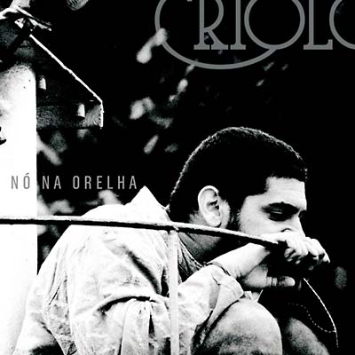 CRIOLO - No Na Orelha ((CD))