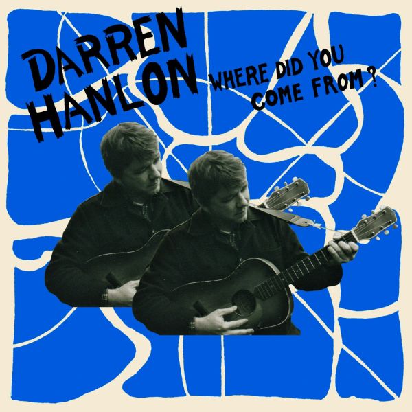 Darren Hanlon - Where Did You Come From? ((CD))