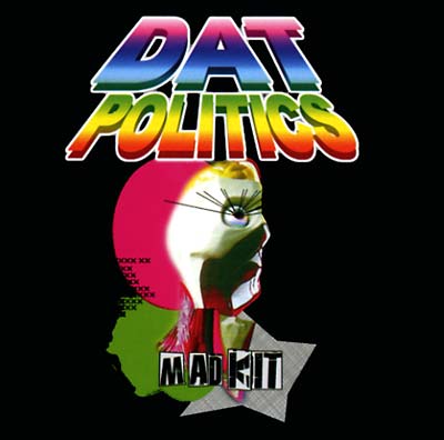 DAT POLITICS - Mad Kit ((CD))