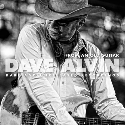 Dave Alvin - From An Old Guitar: Rare and Unreleased Recordings ((CD))