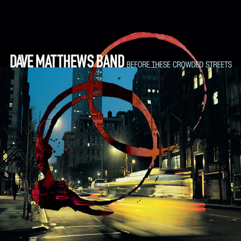 Dave Matthews Band - Before These Crowded Streets ((Vinyl))