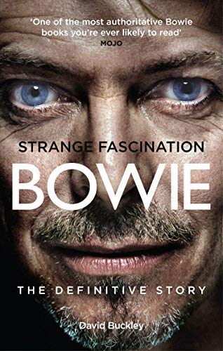 David Buckley - Strange Fascination: David Bowie: The Definitive Story Paperback ((Books))