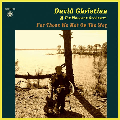 DAVID CHRISTIAN & THE PINECONE ORCHESTRA - For Those We Met On The Way ((CD))