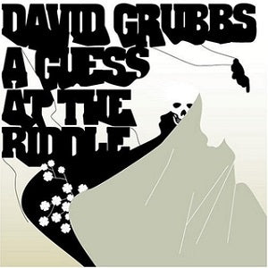 David Grubbs - A Guess at the Riddle ((CD))
