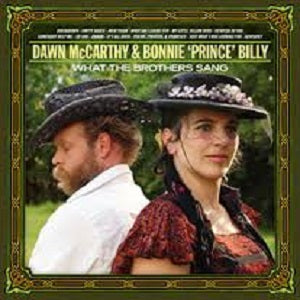 Dawn & Bonnie 'Prince' Billy McCarthy - What The Brothers Sang ((Rock))