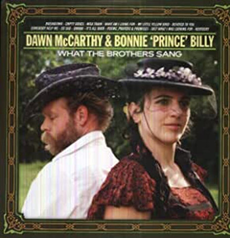 Dawn & Bonnie 'Prince' Billy McCarthy - What The Brothers Sang ((Rock))