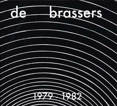 DE BRASSERS - 1979-1982 ((CD))