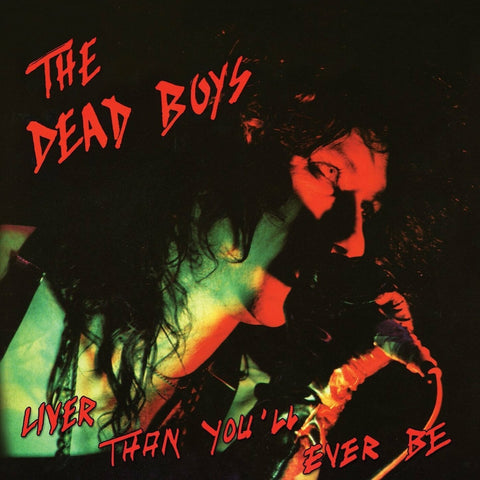 Dead Boys - Liver Than You'll Ever Be ((CD))